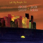Album cover of 'Let my people go' by Archie Shepp and Jason Moran